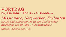 Vortrag im Schleswiger Dom: Missionare, Netzwerker, Exilanten