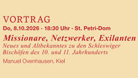 <a href="/nachrichten/artikel/nachricht/vortrag-im-schleswiger-dom-missionare-netzwerker-exilanten.html" target="_self">Vortrag im Schleswiger Dom: Missionare, Netzwerker, Exilanten</a>