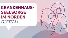 Krankenhausseelsorge im Norden – digital!