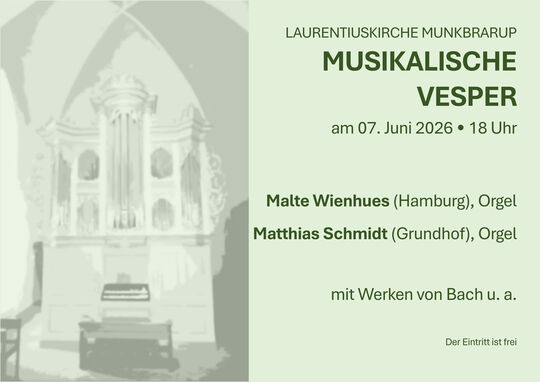 Hier erscheint die Einladung zur musikalischen Vesper mit Malte Wienhues u. Matthias Schmidt am 07. Juni 2026 um 18 Uhr in der St. Laurentiuskirche Munkbrarup.